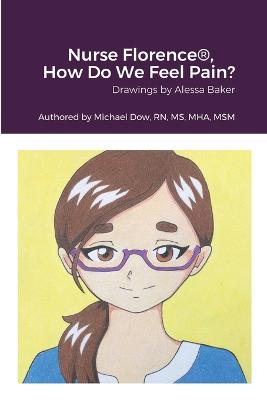 Nurse Florence(R), How Do We Feel Pain?