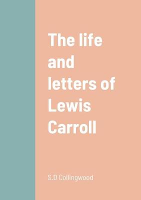 life and letters of Lewis Carroll
