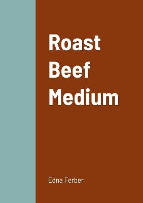 Roast Beef Medium