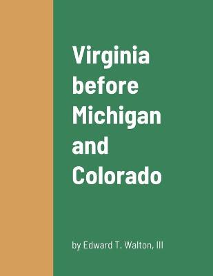 Virginia before Michigan and Colorado
