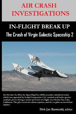 AIR CRASH INVESTIGATIONS-IN-FLIGHT BREAK UP-The Crash of Virgin Galactic SpaceShip 2