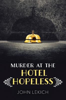 Murder at the Hotel Hopeless