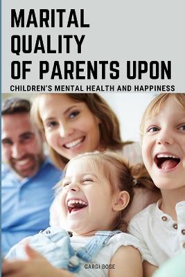 Marital Quality of Parents Upon Children's Mental Health and Happiness