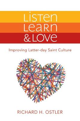Listen, Learn & Love: Improving Latter-Day Saint Culture