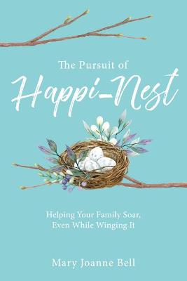 The Pursuit of Happi-Nest