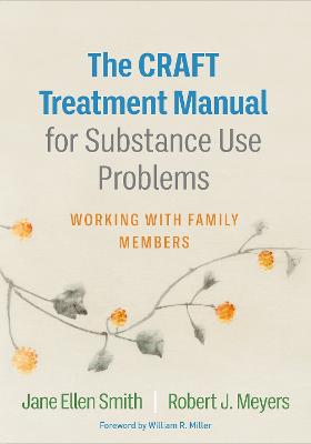 The CRAFT Treatment Manual for Substance Use Problems