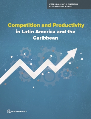 Competition and Productivity in Latin America and the Caribbean