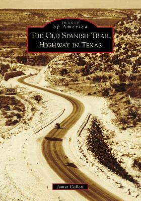 The Old Spanish Trail Highway in Texas