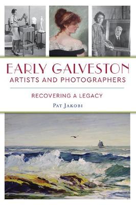 Early Galveston Artists and Photographers