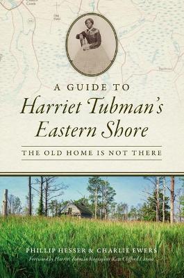 Guide to Harriet Tubman's Eastern Shore