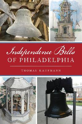 Independence Bells of Philadelphia