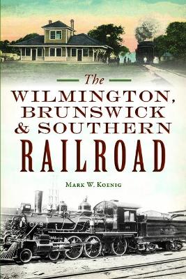 Wilmington, Brunswick & Southern Railroad