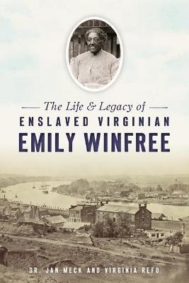 Life & Legacy of Enslaved Virginian Emily Winfree
