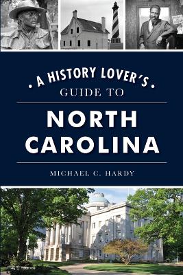 History Lover's Guide to North Carolina