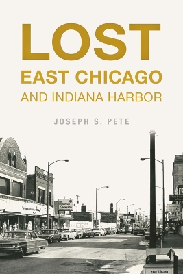 Lost East Chicago and Indiana Harbor