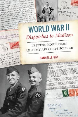 World War II Dispatches to Madison