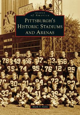 Pittsburgh's Historic Stadiums and Arenas