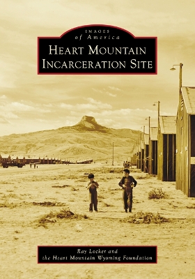 Heart Mountain Incarceration Site