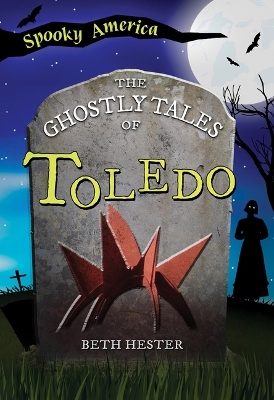 Ghostly Tales of Toledo