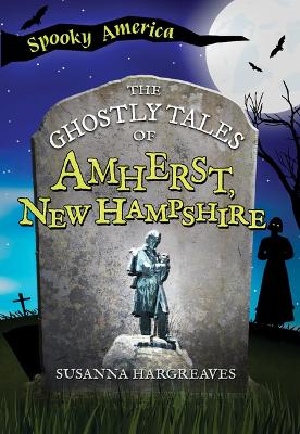 Ghostly Tales of Amherst, New Hampshire