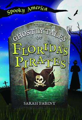 The Ghostly Tales of Florida's Pirates