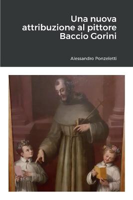 nuova attribuzione al pittore Baccio Gorini