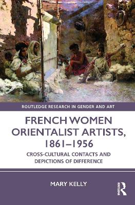 French Women Orientalist Artists, 1861-1956