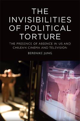 Invisibilities of Political Torture