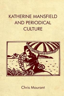 Katherine Mansfield and Periodical Culture