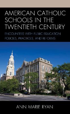 American Catholic Schools in the Twentieth Century