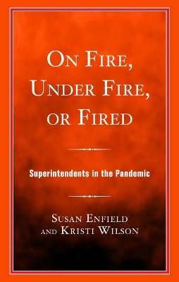 On Fire, Under Fire, or Fired