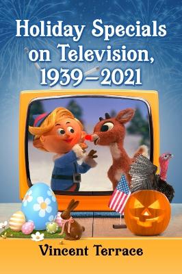 Holiday Specials on Television, 1939-2021