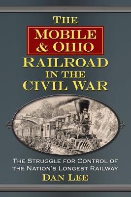 Mobile & Ohio Railroad in the Civil War