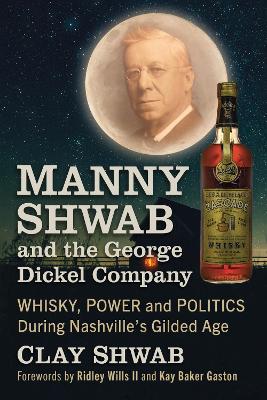 Manny Shwab and the George Dickel Company