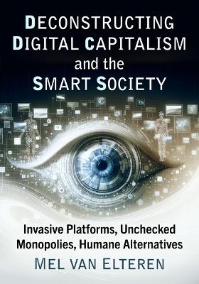 Deconstructing Digital Capitalism and the Smart Society