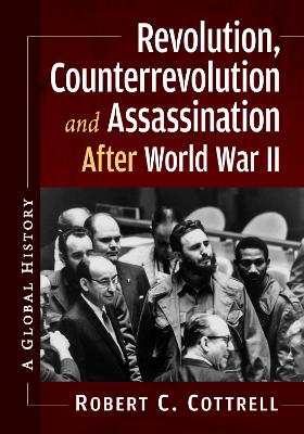 Revolution, Counterrevolution and Assassination After World War II