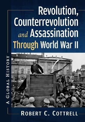 Revolution, Counterrevolution and Assassination Through World War II