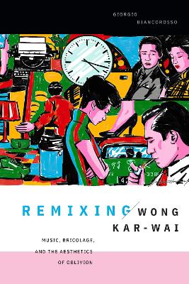 Remixing Wong Kar-wai