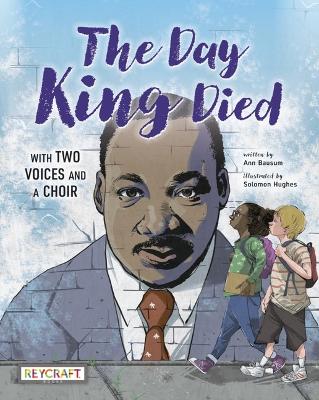Day King Died: Remembered Through Two Voices and a Choir