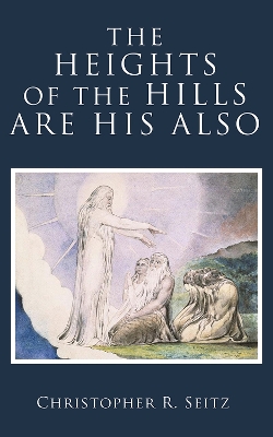 The Heights of the Hills Are His Also