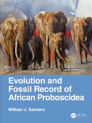 Evolution and Fossil Record of African Proboscidea