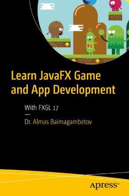 Learn JavaFX Game and App Development