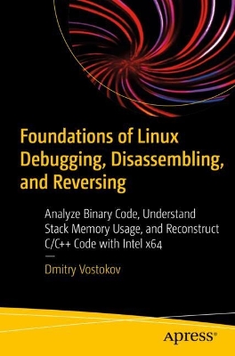 Foundations of Linux Debugging, Disassembling, and Reversing