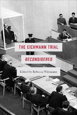 The The Eichmann Trial Reconsidered