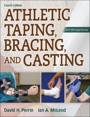 Athletic Taping, Bracing, and Casting, 4th Edition with Web Resource