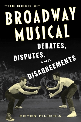 Book of Broadway Musical Debates, Disputes, and Disagreements