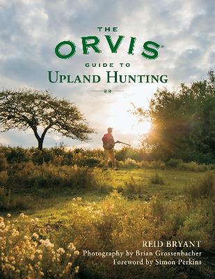 The Orvis Guide to Upland Hunting