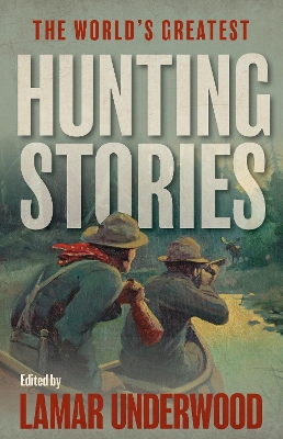 World's Greatest Hunting Stories