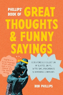 Phillips' Book Of Great Thoughts And Funny Sayings