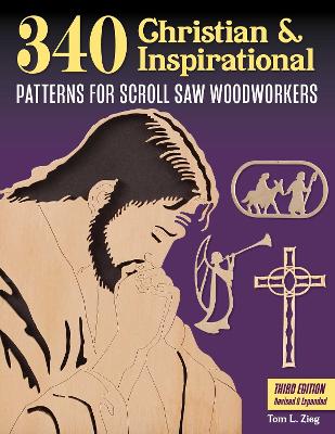 340 Christian & Inspirational Patterns for Scroll Saw Woodworkers, Third Edition Revised & Expanded